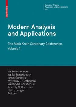 Hardcover Modern Analysis and Applications: The Mark Krein Centenary Conference - Volume 1: Operator Theory and Related Topics Book
