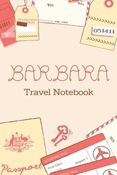 Paperback Barbara TRAVEL NOTEBOOK: Tickets, passport Beautiful Travel Planner / Notebook personalized for Barbara in Soft Pink Color and beautiful design Book