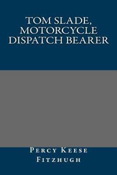 Tom Slade Motorcycle Dispatch Bearer - Book #7 of the Tom Slade