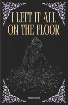 Paperback I Left It All On The Floor Book