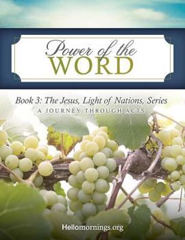 Paperback Power of the Word: Book 3: The Jesus, Light of Nations, Series - A Journey Through Acts Book