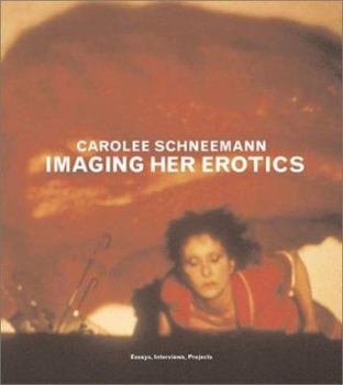 Imaging Her Erotics: Essays, Interviews, Projects (Writing Art) - Book  of the Writing Art