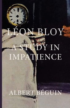 Paperback Léon Bloy: A Study in Impatience Book
