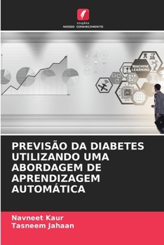 Previsão Da Diabetes Utilizando Uma Abordagem de Aprendizagem Automática (Portuguese Edition)