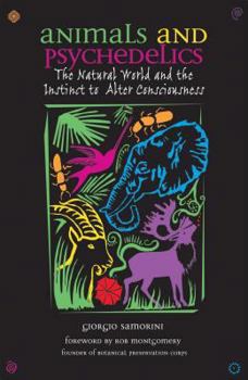 Paperback Animals and Psychedelics: The Natural World and the Instinct to Alter Consciousness Book