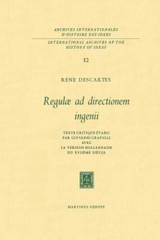 Paperback Regulæ AD Directionem Ingenii: Texte Critique Établi Par Giovanni Crapulli Avec La Version Hollandaise Du Xviiième Siècle Book