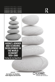 Agency, Gender and Economic Development in the World Economy 1850-2000: Testing the Sen Hypothesis - Book  of the Gender and Well-being
