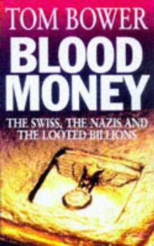 Paperback Blood Money: The Swiss, the Nazis and the Looted Billions Book