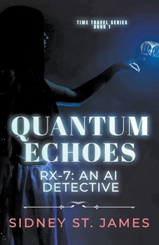 Paperback Quantum Echoes - RX-7: An AI Detective Book