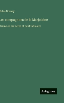 Hardcover Les compagnons de la Marjolaine: Drame en six actes et neuf tableaux [French] Book