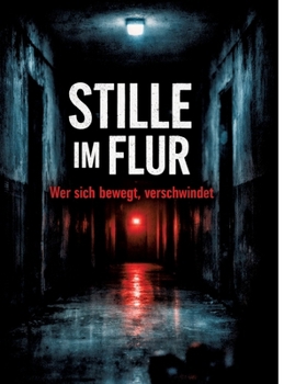 Hardcover Stille im Flur: Wer sich bewegt, verschwindet [German] Book
