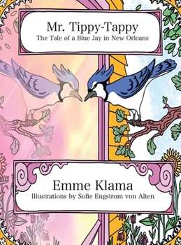 Hardcover Mr. Tippy-Tappy: The Tale of a Blue Jay in New Orleans Book
