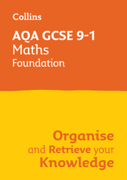 Paperback Collins GCSE Maths 9-1: Aqa GCSE 9-1 Maths Foundation: Organise and Retrieve Your Knowledge Book