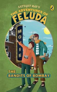 The Bandits of Bombay - Book #13 of the Feluda