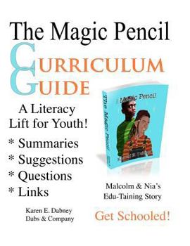 Paperback The Magic Pencil Curriculum Guide: A Literacy Lift for Youth! Book