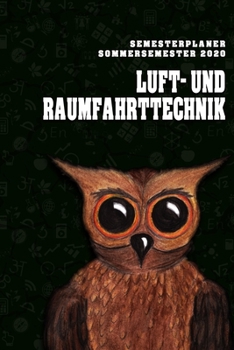 Terminplaner für Studenten - Luft- und Raumfahrttechnik: Organizer für das Studium. Taschenkalender, Planer, Wochenkalender, Klausurtermine, Vorlesungsplaner, Studiumplaner. (German Edition)