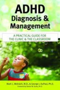 Paperback ADHD Diagnosis and Management: A Practical Guide for the Clinic and the Classroom Book