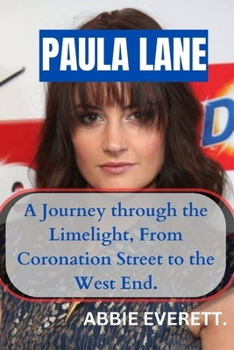Paperback Paula Lane: A Journey through the Limelight, From Coronation Street to the West End" Book