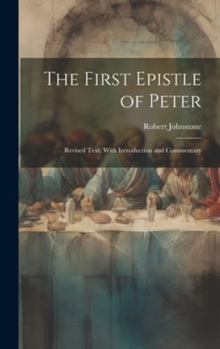 Hardcover The First Epistle of Peter: Revised Text, With Introduction and Commentary Book