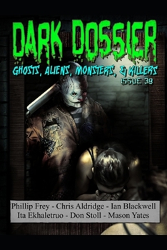 Paperback Dark Dossier #38: The Magazine of Ghosts, Aliens, Monsters, & Killers Book