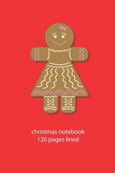 Paperback christmas notebook 120 pages lined: christmas notebook lined christmas diary christmas booklet christmas recipe book gingerbread notebook ruled christ Book