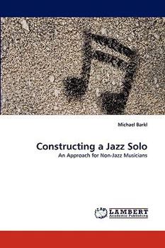 Paperback Constructing a Jazz Solo Book