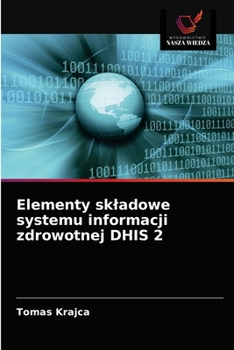 Paperback Elementy skladowe systemu informacji zdrowotnej DHIS 2 [Polish] Book