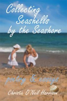 Paperback Collecting Seashells by the Seashore: Poetry and Essays Book
