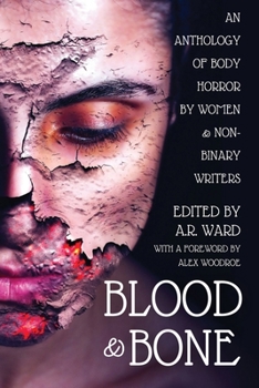 Paperback Blood and Bone: An Anthology of Body Horror by Women and Non-Binary Writers Book