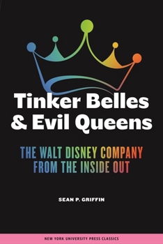 Paperback Tinker Belles and Evil Queens: The Walt Disney Company from the Inside Out Book