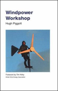 Paperback Windpower Workshop: Building Your Own Wind Turbine Book