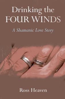 Paperback Drinking the Four Winds: A Shamanic Love Story Book