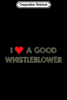 Paperback Composition Notebook: I Love A Good Whistleblower Funny Coach Premium Journal/Notebook Blank Lined Ruled 6x9 100 Pages Book