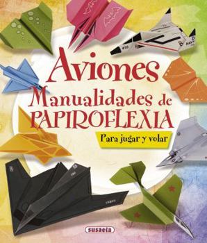 Spiral-bound Aviones: Manualidades de Papiroflexia [Spanish] Book