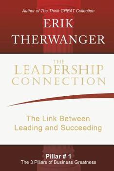 Paperback The Leadership Connection: The Link Between Leading and Succeeding Book