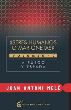 Paperback A fuego y espada: ¿Seres humanos o marionetas? Segunda parte [Spanish] Book