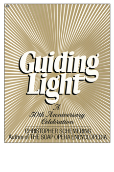 Paperback Guiding Light: A 50th Anniversary Celebration Book