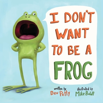 Board book I Don't Want to Be a Frog Book
