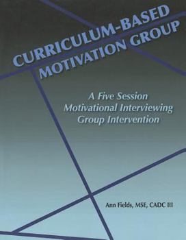 Paperback Curriculum-Based Motivation Group: A Five Session Motivational Interviewing Group Intervention Book