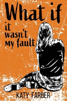 Paperback What If It Wasn't My Fault Book
