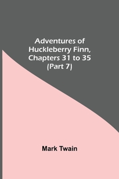 Adventures Of Huckleberry Finn, Chapters 31 To 35