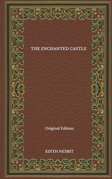 The Enchanted Castle - Original Edition