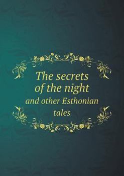 The Secrets of the Night and Other Esthonian Tales