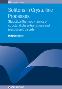 Hardcover Solitons in Crystalline Processes: Statistical thermodynamics of structural phase transitions and mesoscopic disorder Book
