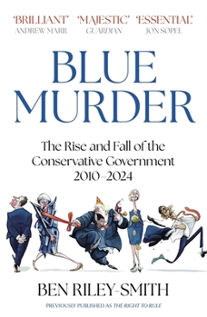 Paperback Blue Murder: The Rise and Fall of the Conservative Government, 2010-2024 Book