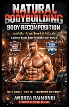 Paperback Natural Bodybuilding And Body Recomposition: Slim With Muscles Book