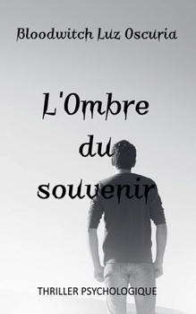 L'Ombre du souvenir (Les Souvenirs Oubliéeacute;s)
