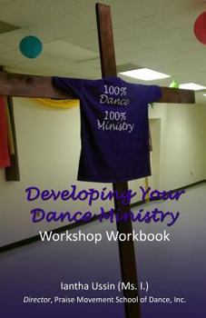 Paperback Developing Your Dance Ministry: Workshop Workbook Book