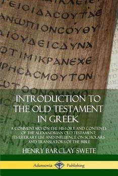Paperback Introduction to the Old Testament in Greek: A Commentary on the History and Contents of the Alexandrian Old Testament; its Literary Use and Influence Book