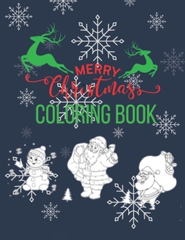 Paperback Merry Christmas Coloring Book: Cute and Easy Christmas Coloring Pages for Kids To Enjoy this Holiday Season Book